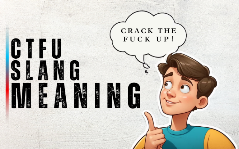 CTFU Meaning Slang: What It Really Means & How to Use It Like a Pro CTFU meaning slang
