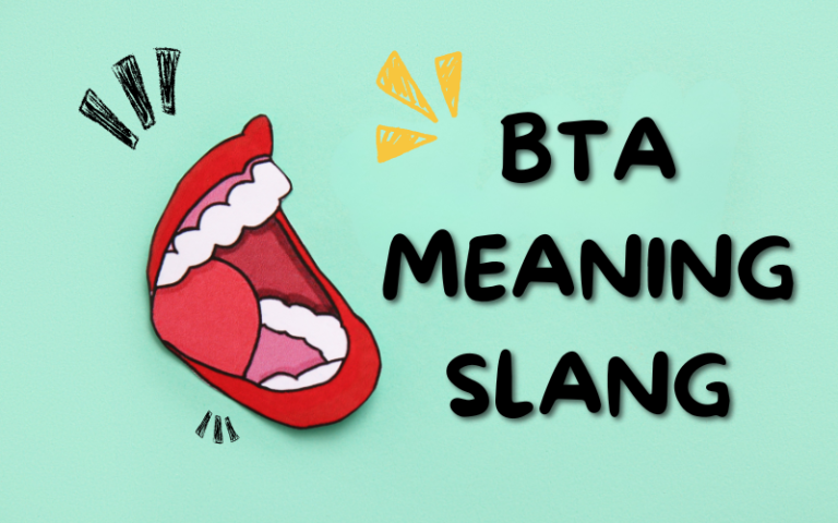 BTA Meaning Slang